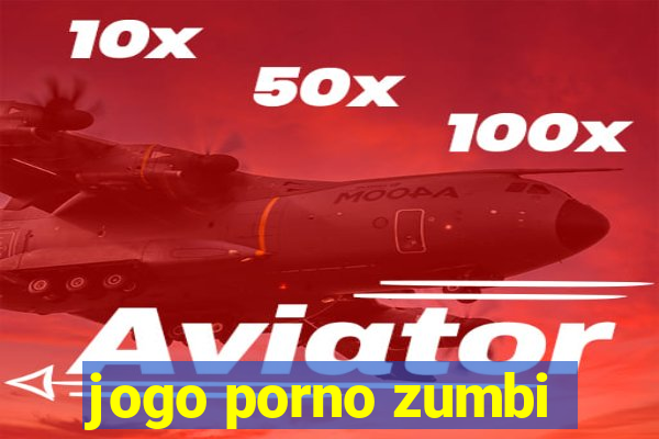 jogo porno zumbi